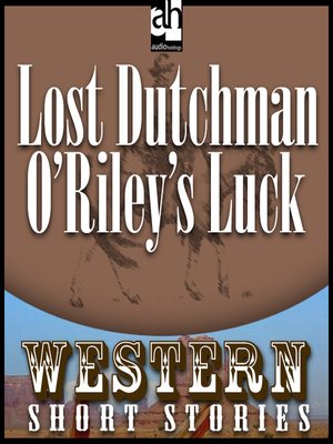 cover image of Lost Dutchman O'Riley's Luck